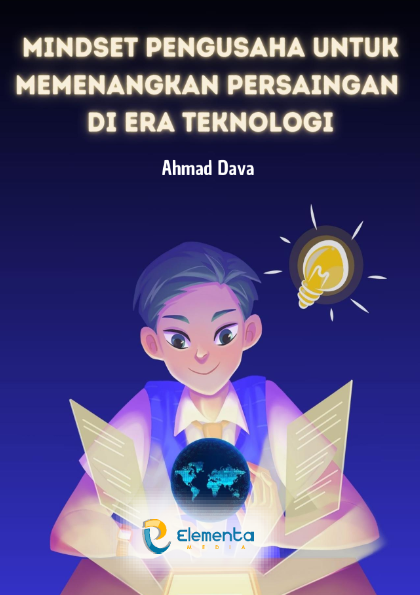 Mindset Pengusaha untuk Memenangkan Persaingan di Era Teknologi